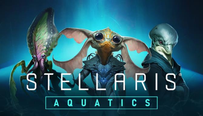 Stellaris Aquatics Species Pack Update v3 3 1-CODEX Free Download