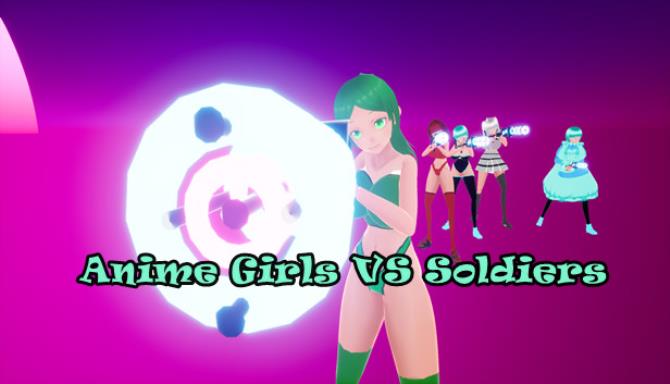 Anime Girls VS Soldiers Free Download