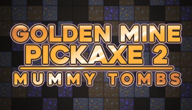 Golden Mine Pickaxe 2: Mummy Tombs Free Download