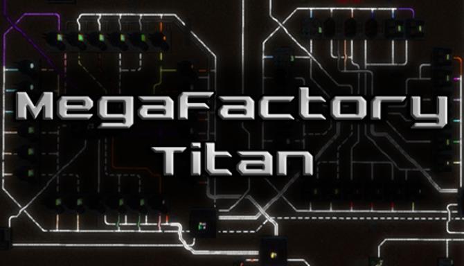 MegaFactory Titan Free Download