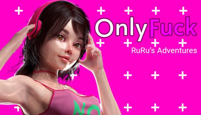 OnlyFuck – RuRu’s Adventures Free Download