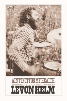 Ain’t in It for My Health: A Film About Levon Helm Free Download