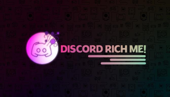 Discord Rich Me! (Custom Rich Presence)