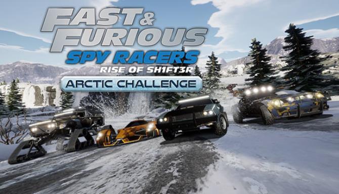 Fast and Furious Spy Racers Rise of SH1FT3R Arctic Challenge-SKIDROW