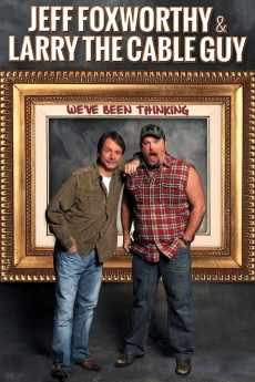 Jeff Foxworthy & Larry the Cable Guy: We’ve Been Thinking Free Download