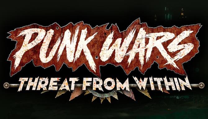Punk Wars Threat From Within REPACK-SKIDROW