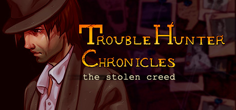 Trouble Hunter Chronicles: The Stolen Creed Free Download