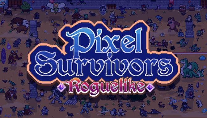 Pixel Survivors : Roguelike Free Download