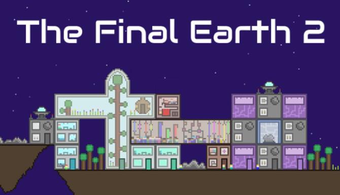 The Final Earth 2 Free Download