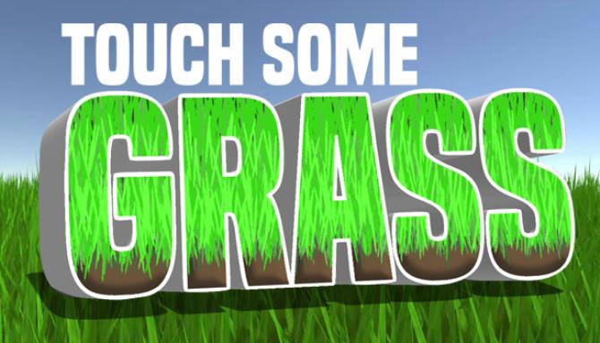 Touch Some Grass Free Download