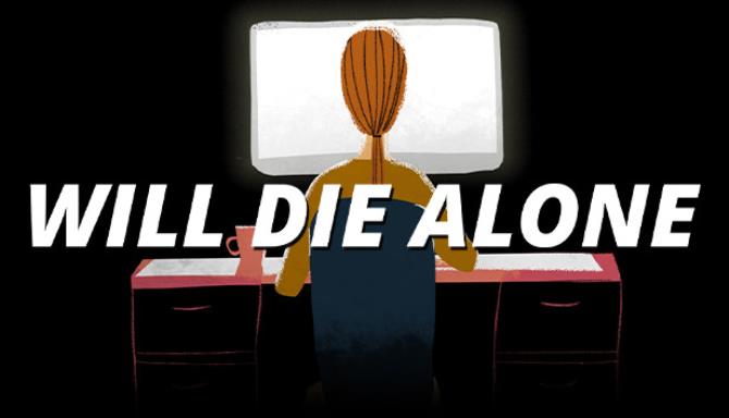 Will Die Alone Free Download