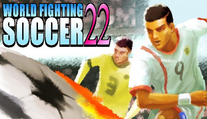 World Fighting Soccer 22 Free Download