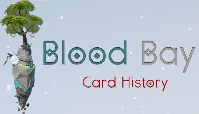 Blood Bay Card History-TENOKE Free Download