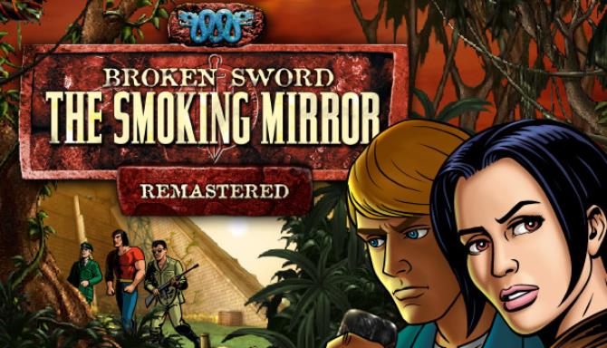 Broken Sword 2 – the Smoking Mirror: Remastered v3.3.1 Free Download