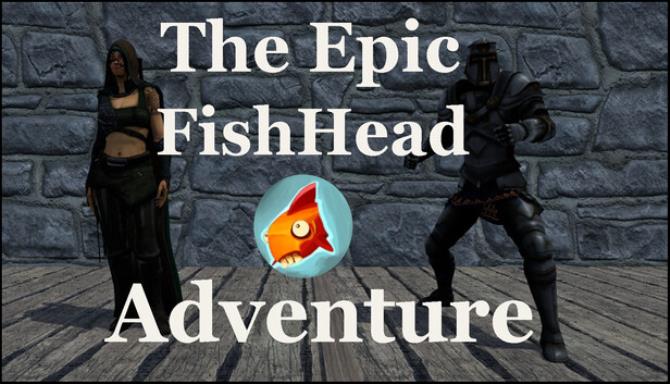 Epic FishHead Adventure-TENOKE Free Download