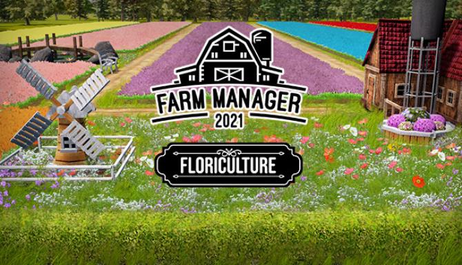 Farm Manager 2021 Floriculture-SKIDROW Free Download