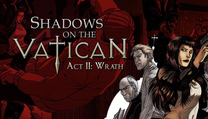Shadows on the Vatican Act II: Wrath Free Download