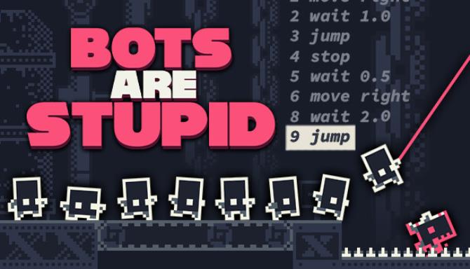 Bots Are Stupid Update v2 0 2-TENOKE Free Download