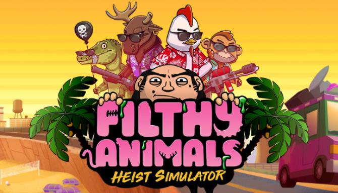 Filthy Animals | Heist Simulator Free Download