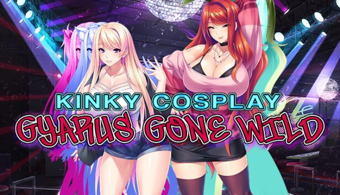 Kinky Cosplay: Gyarus Gone Wild Free Download