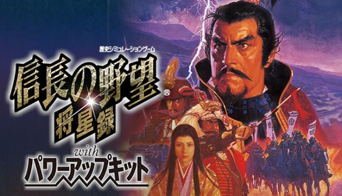 NOBUNAGA’S AMBITION: Shouseiroku with Power Up Kit Free Download