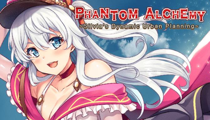 Phantom Alchemy ~Silvia's Dynamic Urban Planning~ Free Download