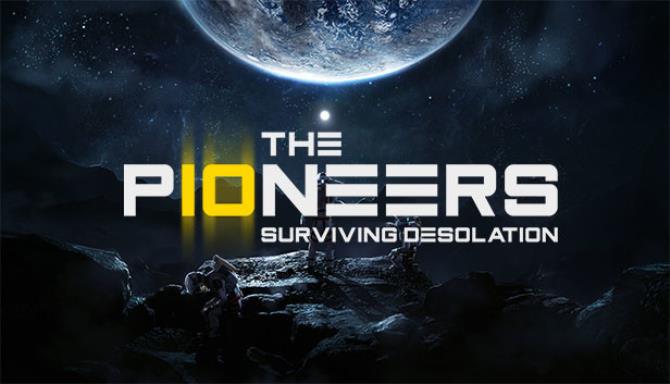 The Pioneers: Surviving Desolation Free Download