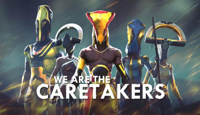 We Are The Caretakers Update v1 1 1 1-TENOKE