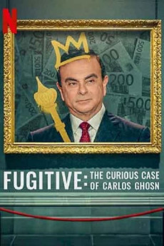 Fugitive: The Curious Case of Carlos Ghosn Free Download