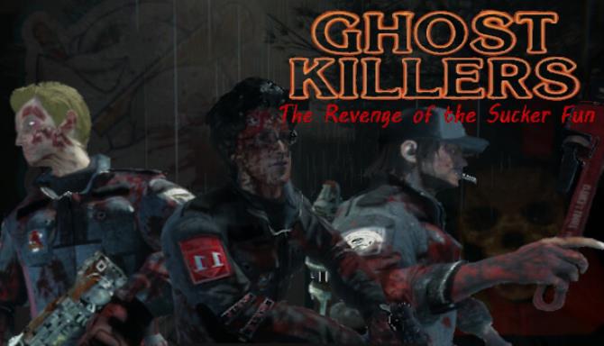 Ghost Killers The Revenge of the Sucker-Fun-TENOKE Free Download