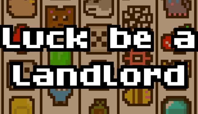 Luck be a Landlord v1.0 Free Download