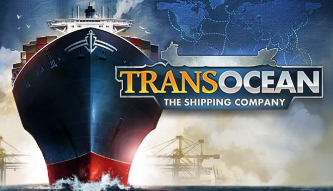 TransOcean: The Shipping Company Free Download