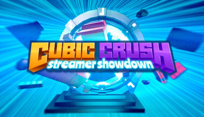 Cubic Crush Streamer Showdown-TENOKE Free Download