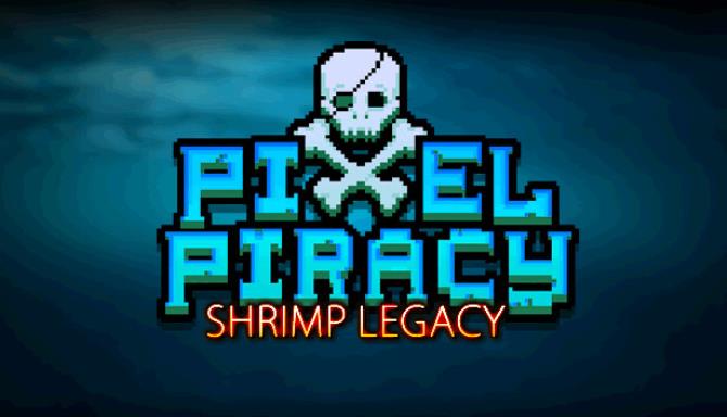 Pixel Piracy Shrimp Legacy-TENOKE Free Download