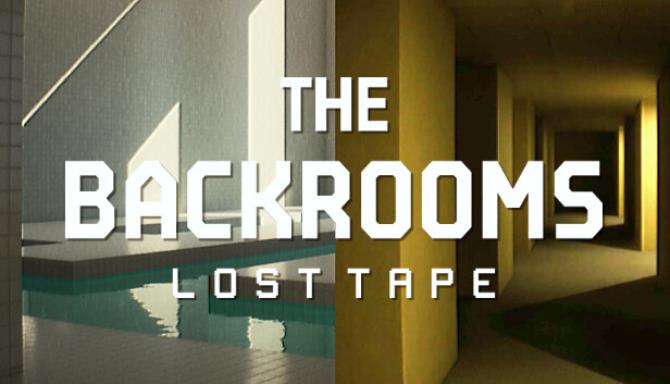 The Backrooms Lost Tape Update v20230224-TENOKE