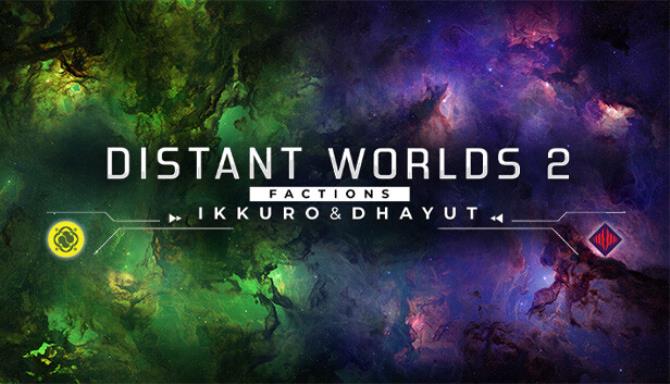 Distant Worlds 2 Factions Ikkuro and Dhayut-SKIDROW Free Download