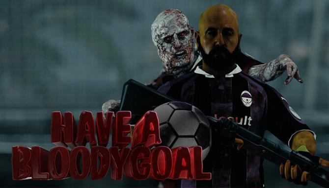 Have a Bloody Goal-TENOKE Free Download