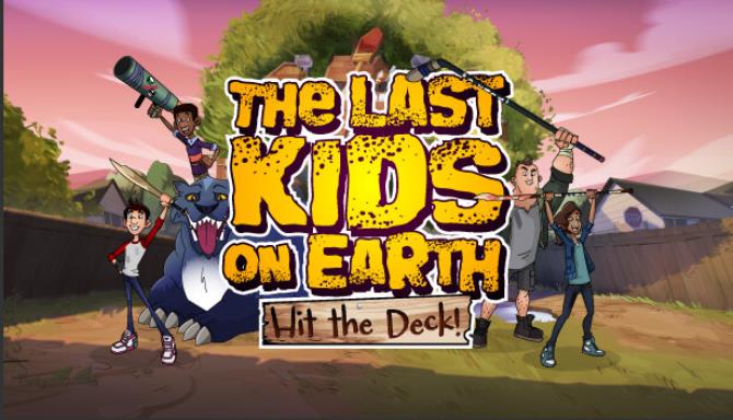 Last Kids on Earth Hit the Deck-TENOKE Free Download