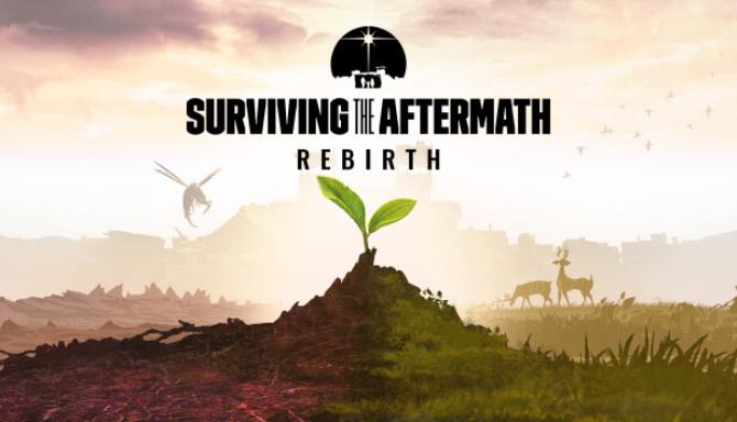Surviving the Aftermath Rebirth-TENOKE Free Download