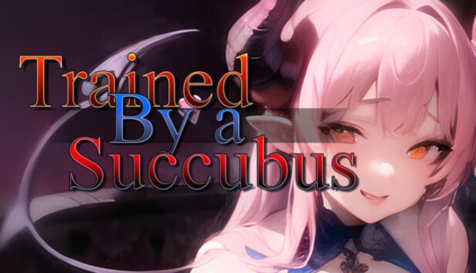 Trained by a Succubus