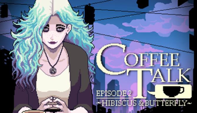 Coffee Talk Episode 2 Hibiscus and Butterfly-GOG Free Download