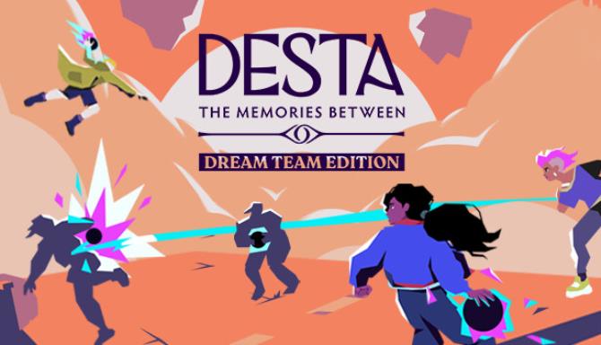 Desta The Memories Between Dream Team Edition-TENOKE Free Download