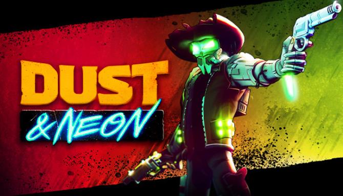Dust and Neon inkl Patch 2-Unleashed Free Download