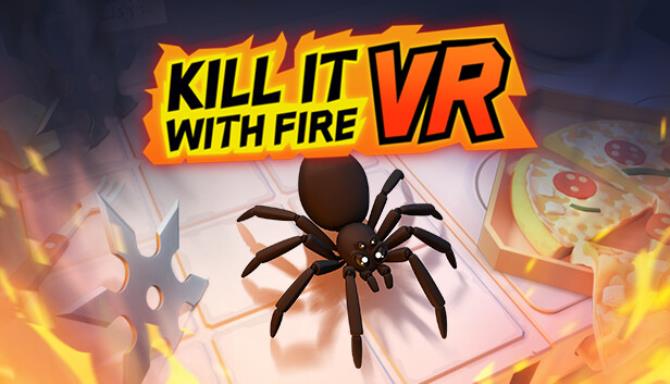 Kill It With Fire VR Free Download
