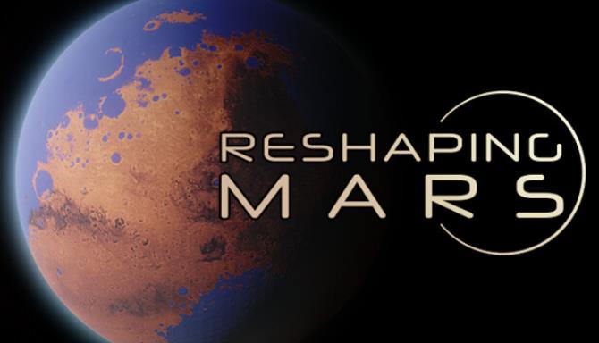 Reshaping Mars Update v20230401-TENOKE Free Download