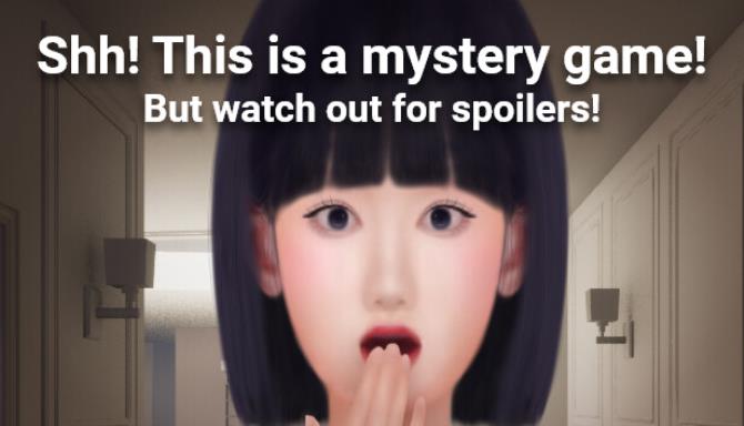 Shh This is a mystery game But watch out for spoilers Free Download
