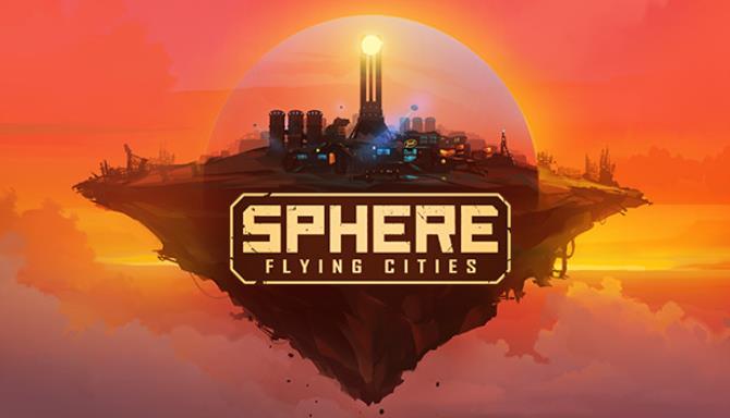 Sphere Flying Cities v1 0 5-DINOByTES Free Download