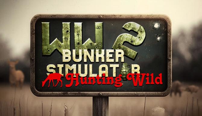 WW2 Bunker Simulator Hunting Wild-TiNYiSO Free Download