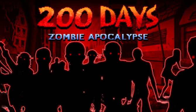 200 DAYS Zombie Apocalypse Free Download