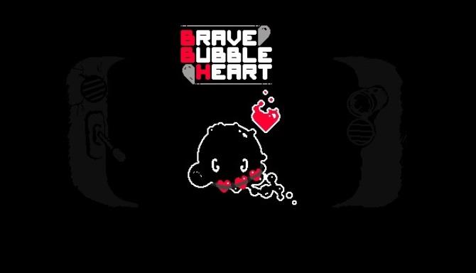 Brave Bubble Heart Free Download